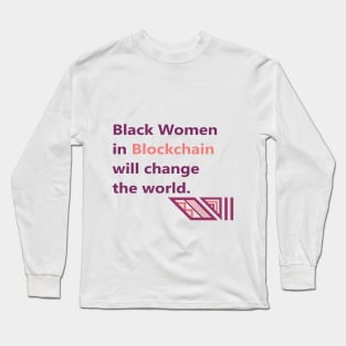 Black Women Blockchain Council Change Long Sleeve T-Shirt